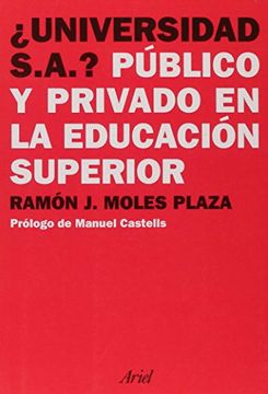 portada Universidad S. A. - Publico y Privado en la Educacion Superior (in Spanish)