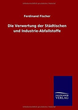 portada Die Verwertung der Städtischen und Industrie-Abfallstoffe (German Edition)