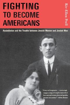 portada Fighting to Become Americans: Assimilation and the Trouble Between Jewish Women and Jewish men (en Inglés)