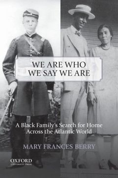 portada We Are Who We Say We Are: A Black Family's Search for Home Across the Atlantic World