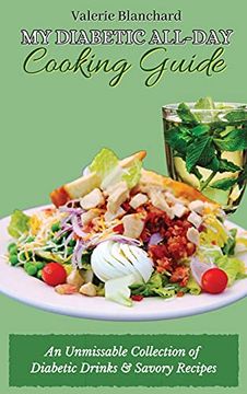 portada My Diabetic All-Day Cooking Guide: An Unmissable Collection of Diabetic Drinks & Savory Recipes (in English)