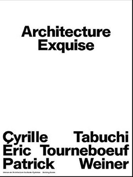 portada Architecture Exquise Eric Tabuchi Patrick Tourneboeuf Cyrille Weiner /Francais