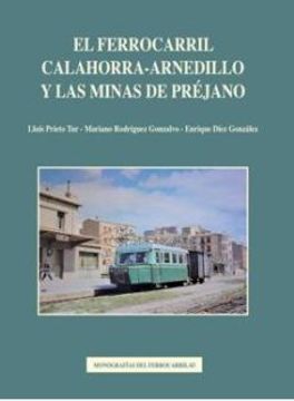 portada El Ferrocarril Calahorra-Arnedillo y las Minas de Préjano: 43 (Monografias del Ferrocarril)