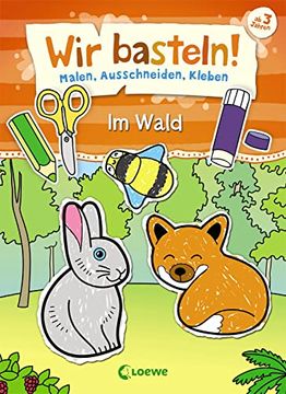 portada Wir Basteln! - Malen, Ausschneiden, Kleben - im Wald: Ab 3 Jahre (en Alemán)
