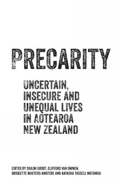 portada Precarity: Uncertain, Insecure and Unequal Lives in Aotearoa new Zealand (en Inglés)