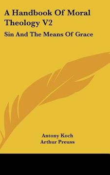 portada a handbook of moral theology v2: sin and the means of grace (in English)