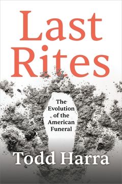 portada Last Rites: The Evolution of the American Funeral (en Inglés)