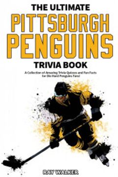 portada The Ultimate Pittsburgh Penguins Trivia Book: A Collection of Amazing Trivia Quizzes and fun Facts for Die-Hard Penguins Fans! 