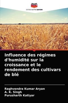 portada Influence des régimes d'humidité sur la croissance et le rendement des cultivars de blé (en Francés)