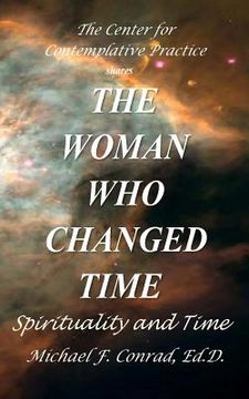 portada The Woman Who Changed Time: Spirituality and Time (en Inglés)