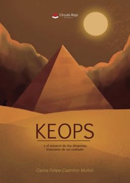 portada Keops y el Renacer de los Déspotas: Itinerario de un Exiliado