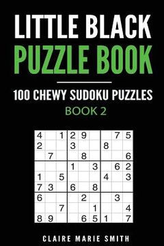 portada Little Black Puzzle Book: 100 Chewy Sudoku Puzzles (en Inglés)