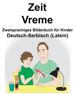 portada Deutsch-Serbisch (Latein) Zeit/Vreme Zweisprachiges Bilderbuch für Kinder (en Alemán)
