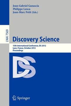 portada discovery science: 15th international conference, ds 2012, lyon, france, october 29-31, 2012, proceedings (en Inglés)