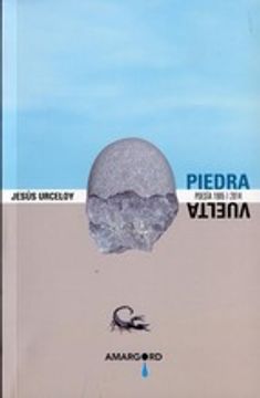 Piedra Vuelta. Poesía. 1985-2014