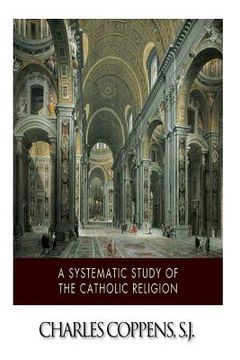portada A Systematic Study of the Catholic Religion (en Inglés)