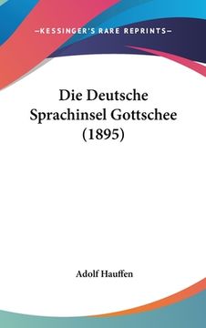 portada Die Deutsche Sprachinsel Gottschee (1895) (en Alemán)