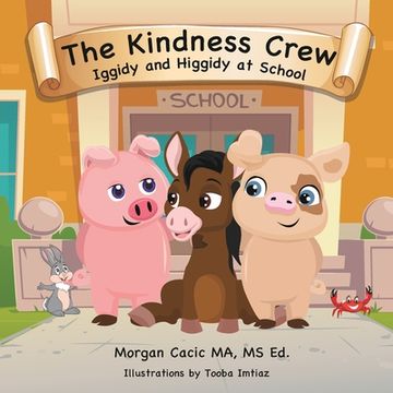 portada The Kindness Crew: Iggidy and Higgidy at School