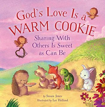 portada God's Love is a Warm Cookie: Sharing With Others is Sweet as can be (Forest of Faith Books) (in English)