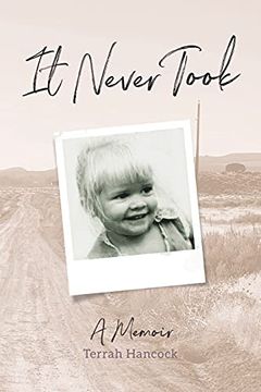 portada It Never Took: A Memoir 