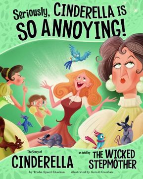 portada seriously, cinderella is so annoying!: the story of cinderella as told by the wicked stepmother