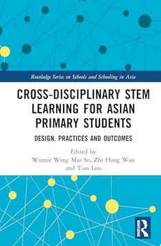portada Cross-Disciplinary Stem Learning for Asian Primary Students (Routledge Series on Schools and Schooling in Asia) (en Inglés)