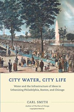 portada City Water, City Life: Water and the Infrastructure of Ideas in Urbanizing Philadelphia, Boston, and Chicago (en Inglés)