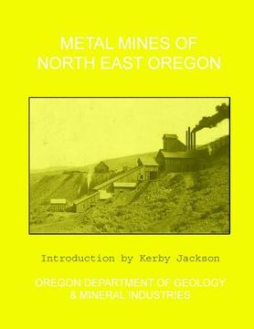 portada Metal Mines of North East Oregon (en Inglés)