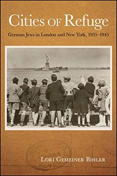 portada Cities of Refuge: German Jews in London and new York, 1935-1945 (en Inglés)