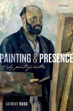 portada Painting and Presence: Why Paintings Matter (en Inglés)