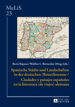 portada Spanische Staedte und Landschaften in der Deutschen (Reise)Literatur / Ciudades y Paisajes Españoles en la Literatura (de Viajes) Alemana (in German)