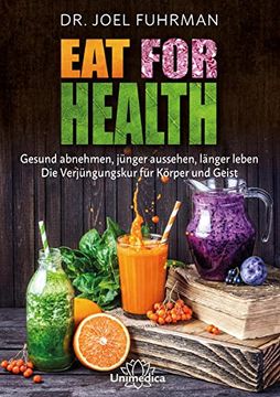 portada Eat for Health: Gesund Abnehmen, Jünger Aussehen, Länger Leben - die Verjüngungskur für Körper und Geist (in German)