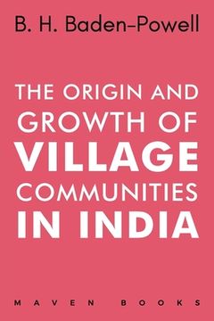 portada The Origin and Growth of VILLAGE COMMUNITIES IN INDIA (en Inglés)