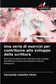 portada Una serie di esercizi per contribuire allo sviluppo della scrittura (en Italiano)