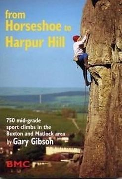 portada From Horseshoe to Harper Hill: 750 Mid-Grade Sport Climbs in the Buxton and Matlock Area (en Inglés)