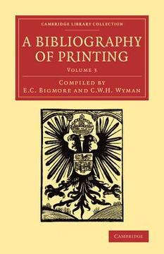 portada A Bibliography of Printing 3 Volume Set: A Bibliography of Printing: Volume 3 (Cambridge Library Collection - History of Printing, Publishing and Libraries) (in English)