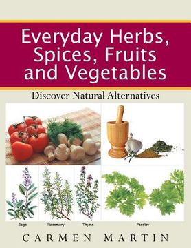 portada Everyday Herbs, Spices, Fruits and Vegetables: Discover natural alternatives (in English)