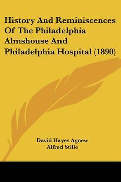 portada history and reminiscences of the philadelphia almshouse and philadelphia hospital (1890) (in English)
