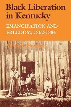 portada black liberation in kentucky: emancipation and freedom, 1862-1884 (en Inglés)