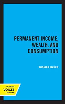portada Permanent Income, Wealth, and Consumption (en Inglés)