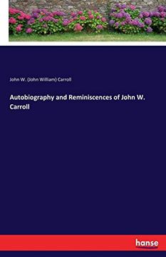 portada Autobiography and Reminiscences of John w. Carroll (en Inglés)