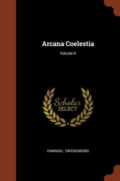portada Arcana Coelestia; Volume 9 (en Inglés)