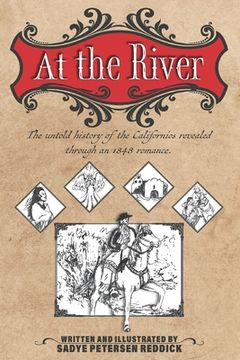 portada At the River: An untold history of the Californios revealed through an 1848 romance (en Inglés)