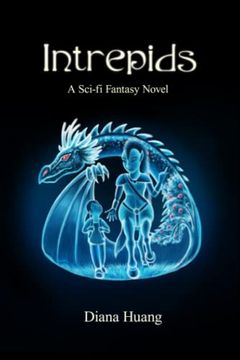 portada Intrepids: A Sci-Fi Fantasy Novel (Intrepids Trilogy - Sci-Fi Fantasy Series) (in English)