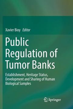 portada Public Regulation of Tumor Banks: Establishment, Heritage Status, Development and Sharing of Human Biological Samples (in English)