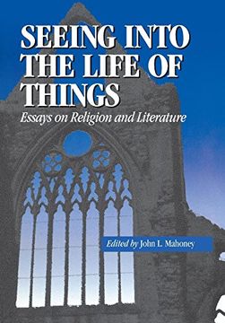 portada Seeing Into the Life of Things: Essays on Religion and Literature (en Inglés)