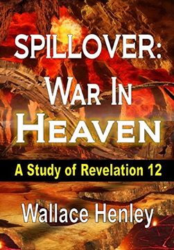 portada Spillover war in Heaven: A Study of Revelation 12 (en Inglés)