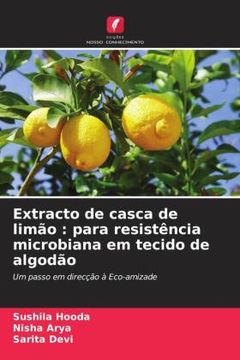 portada Extracto de Casca de Limã â£o: Para Resistã ÂªNcia Microbiana em Tecido de Algodã â£o