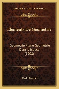 portada Elements De Geometrie: Geometrie Plane Geometrie Dans L'Espace (1908) (in French)