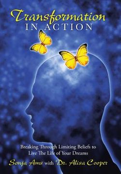 portada Transformation in Action: Breaking Through Limiting Beliefs to Live the Life of Your Dreams (en Inglés)